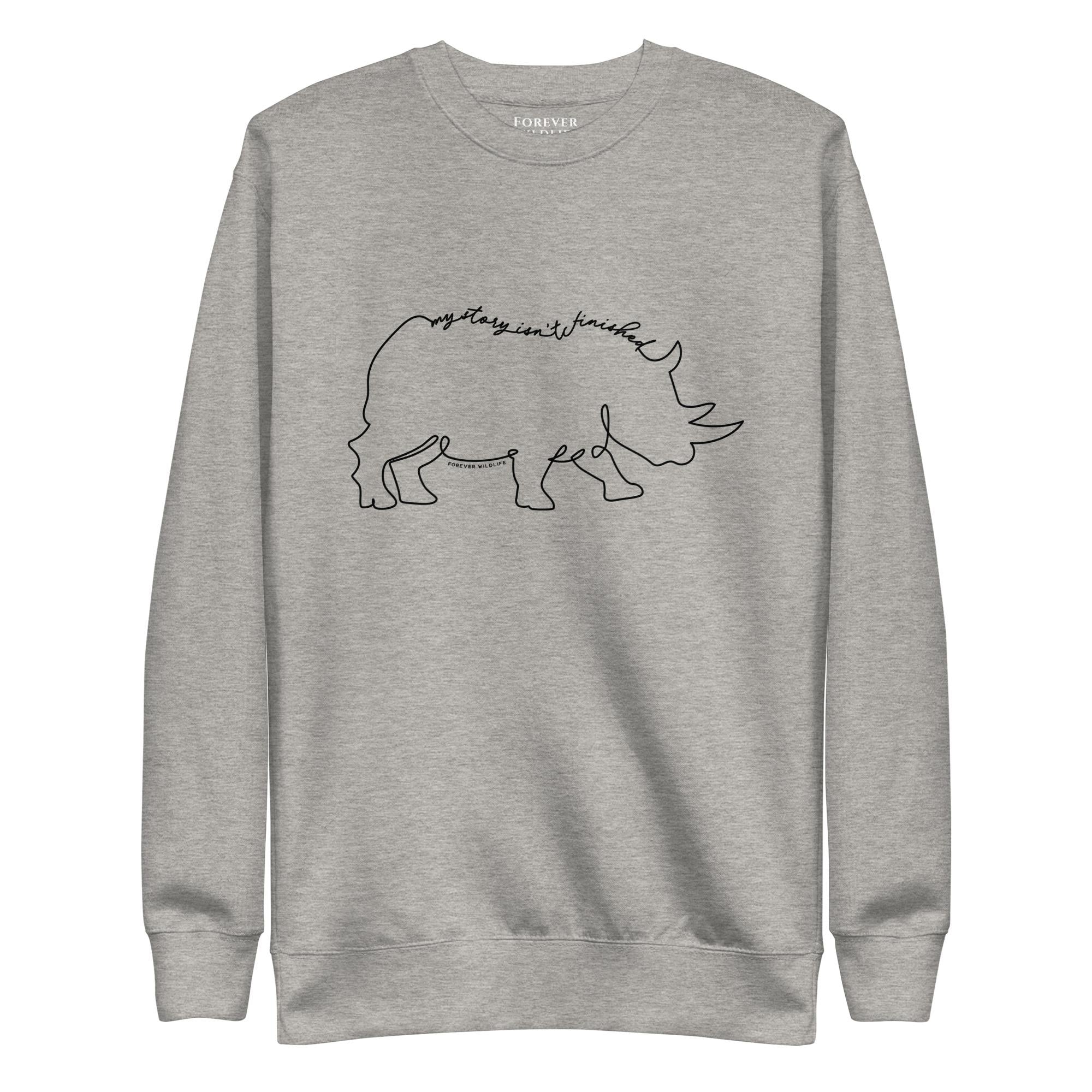 Rhino Sweatshirt in Grey-Premium Wildlife Animal Inspiration Sweatshirt Design with 'My Story Isn't Finished' text, part of Wildlife Sweatshirts & Clothing from Forever Wildlife.