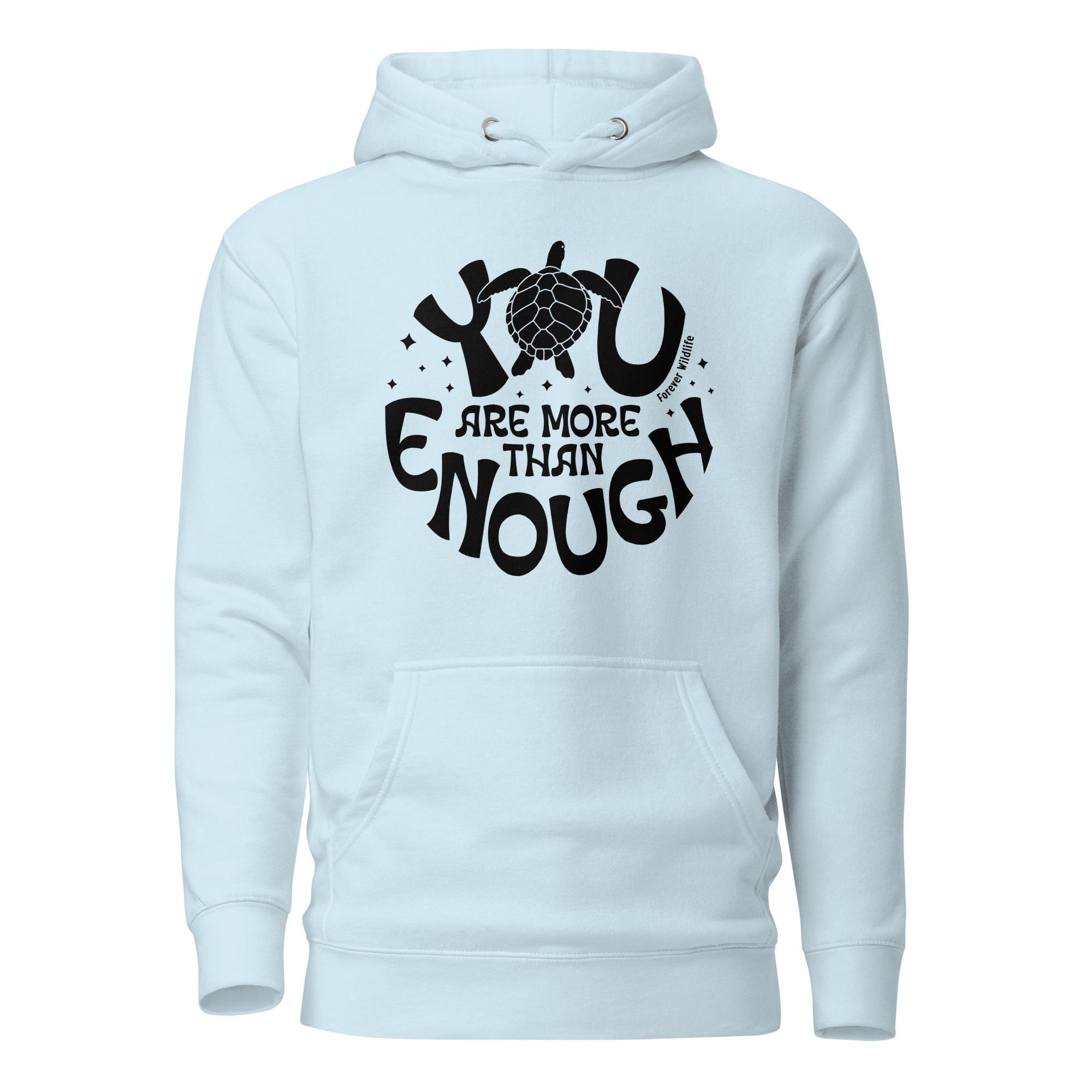Sea Turtle Hoodie in Sky Blue – Premium Wildlife Animal Inspirational Hoodie Design with YOu Are More Than Enough text, part of Wildlife Hoodies & Clothing from Forever Wildlife