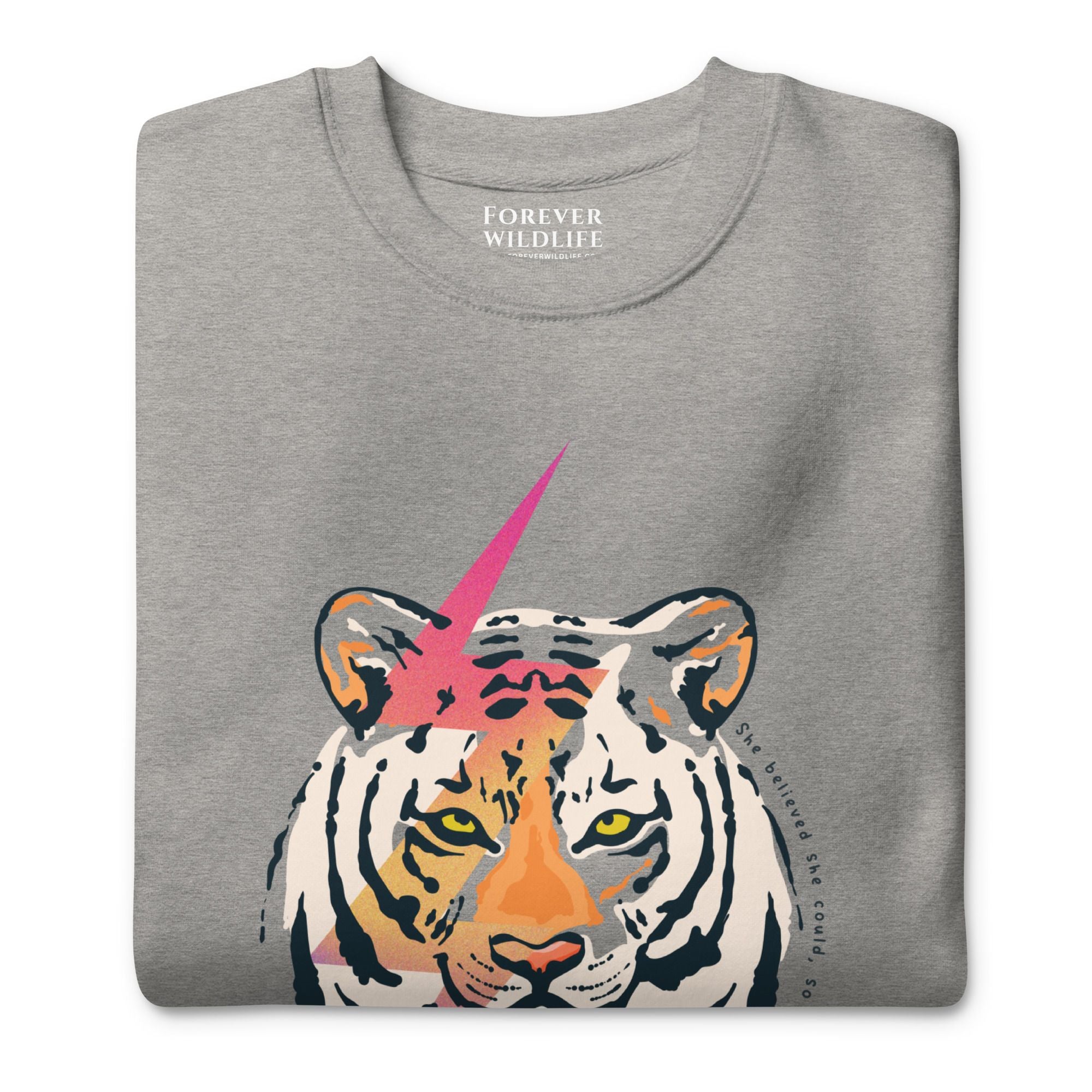 SHE BELIEVED SHE COULD SO SHE DID TIGER SWEATSHIRT