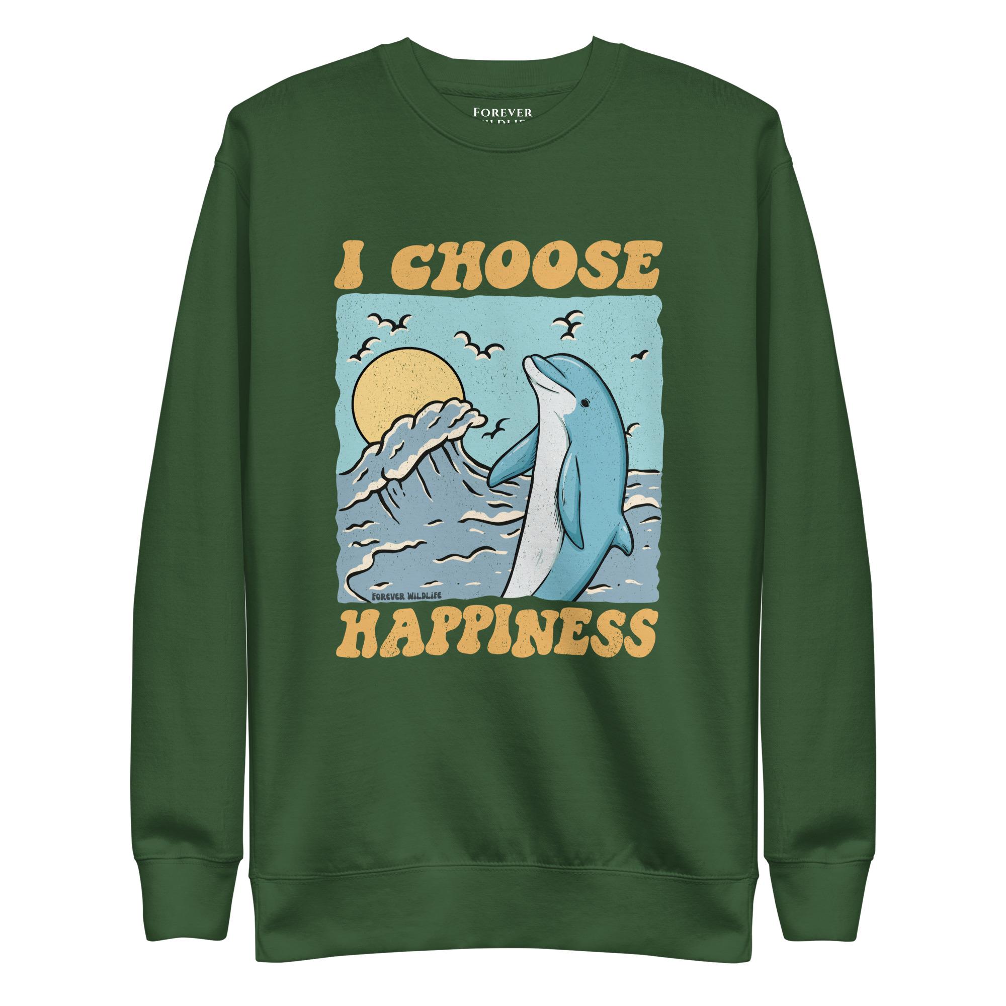 Dolphin Sweatshirt in Green-Premium Wildlife Animal Inspiration Sweatshirt Design with 'I Choose Happiness' text, part of Wildlife Sweatshirts & Clothing from Forever Wildlife.