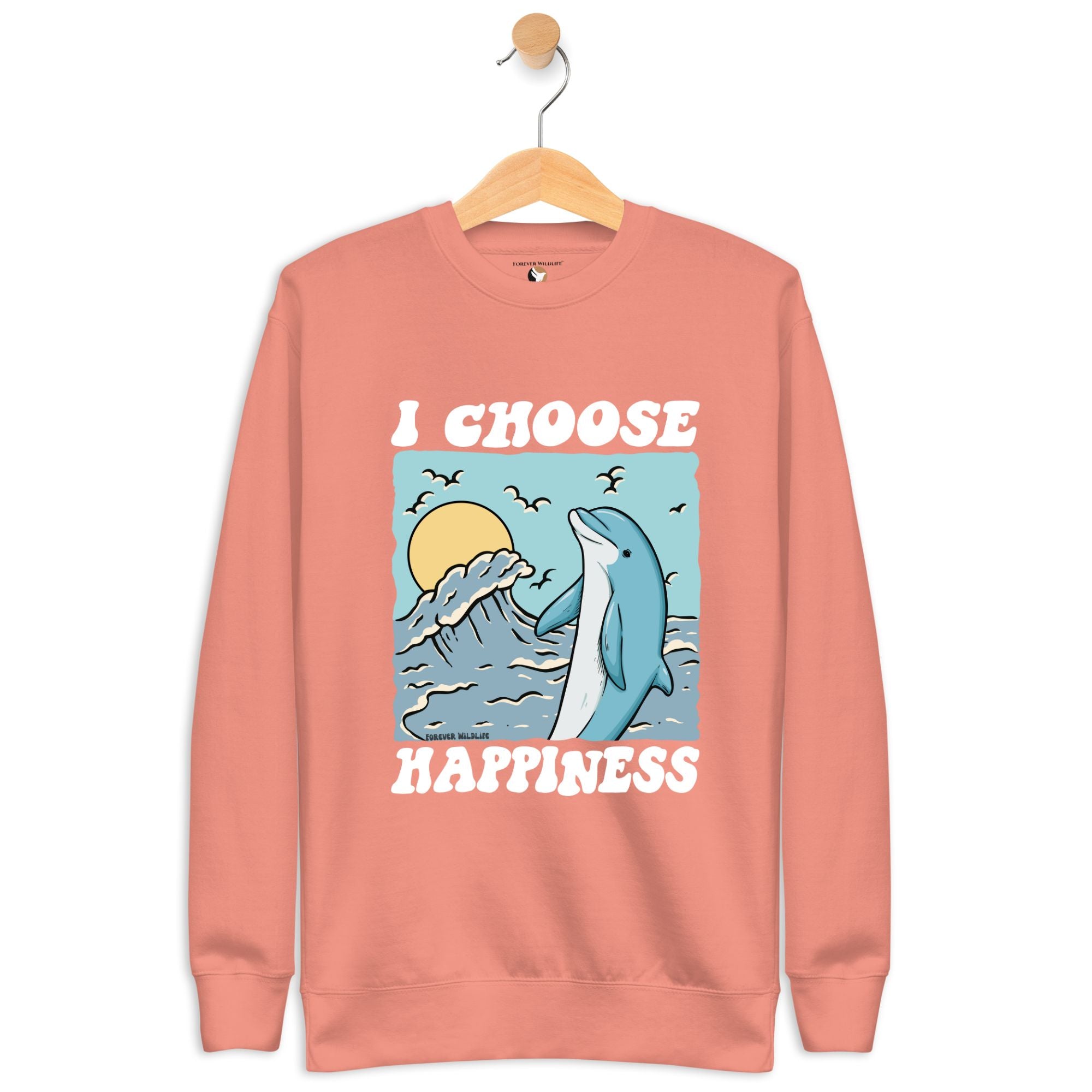 Dolphin Sweatshirt in Rose-Premium Wildlife Animal Inspiration Sweatshirt Design with 'I Choose Happiness' text, part of Wildlife Sweatshirts & Clothing from Forever Wildlife.