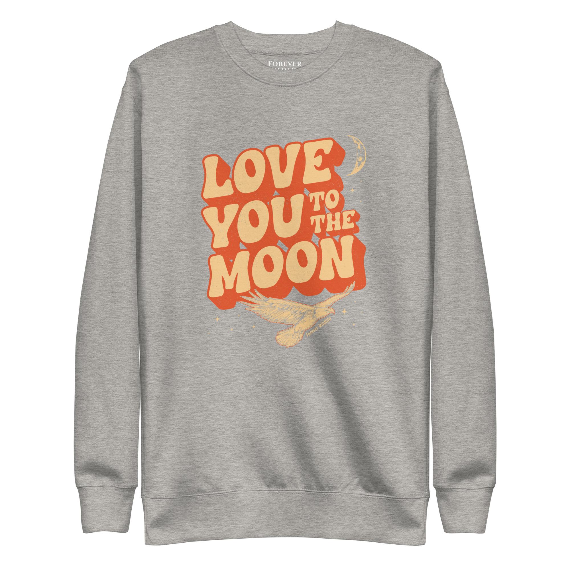  Eagle Sweatshirt in Grey-Premium Wildlife Animal Inspiration Sweatshirt Design with 'Love You To The Moon' text, part of Wildlife Sweatshirts & Clothing from Forever Wildlife.