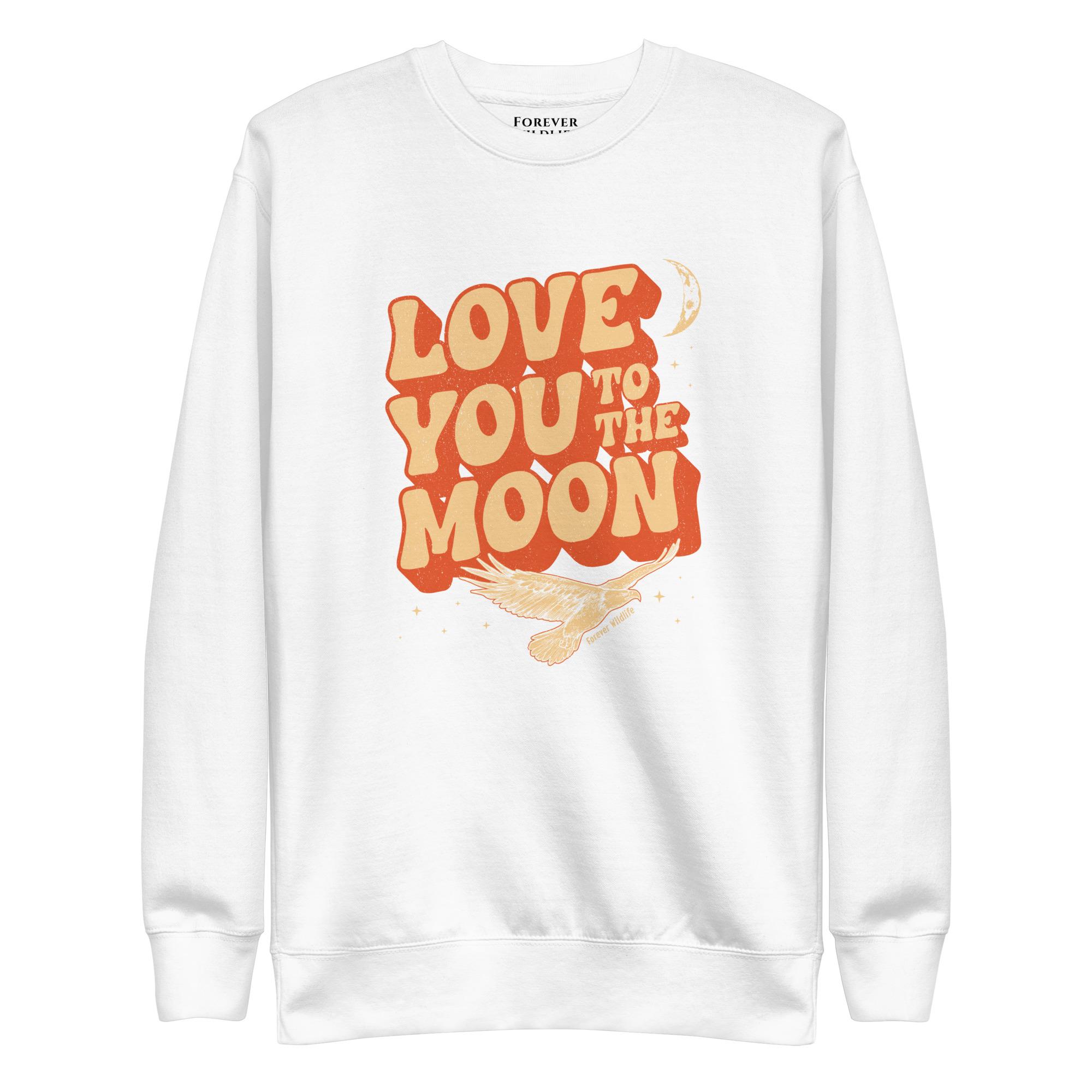 Eagle Sweatshirt in White-Premium Wildlife Animal Inspiration Sweatshirt Design with 'Love You To The Moon' text, part of Wildlife Sweatshirts & Clothing from Forever Wildlife.