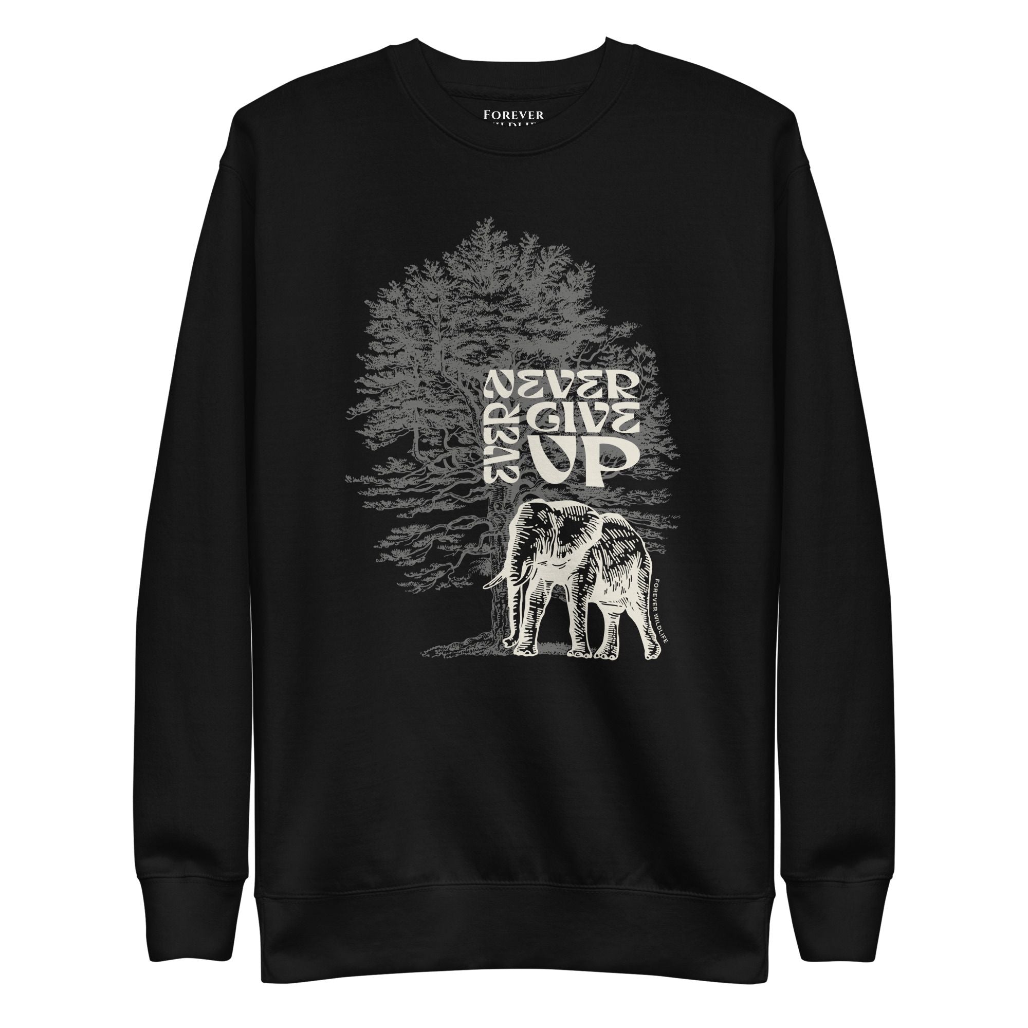 Elephant Sweatshirt in Black-Premium Wildlife Animal Inspiration Sweatshirt Design with 'Never Ever Give Up' text, part of Wildlife Sweatshirts & Clothing from Forever Wildlife.