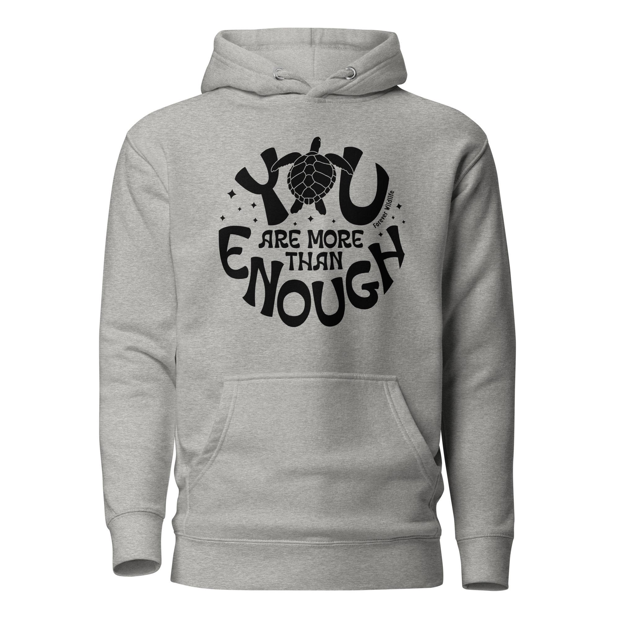 Sea Turtle Hoodie in Carbon Grey – Premium Wildlife Animal Inspirational Hoodie Design with YOu Are More Than Enough text, part of Wildlife Hoodies & Clothing from Forever Wildlife