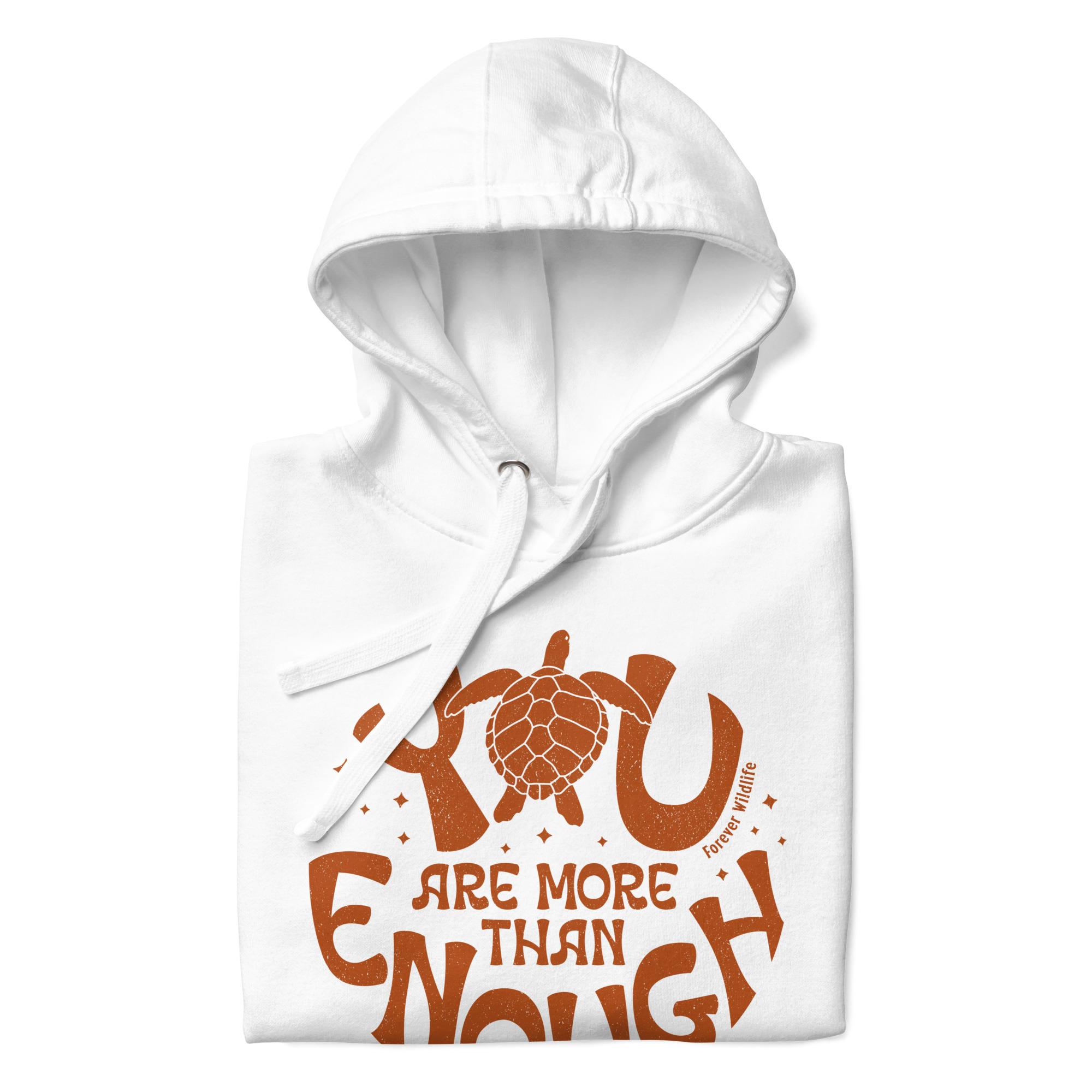 YOU ARE MORE THAN ENOUGH SEA TURTLE HOODIE